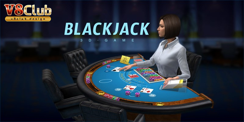 Tìm hiểu luật chơi Blackjack cơ bản